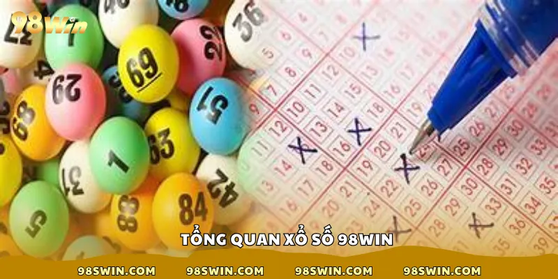 Tổng quan về xổ số 98win